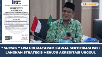 “SUKSES” LPM UIN Mataram Kawal Sertifikasi ISO : Langkah Strategis Menuju Akreditasi Unggul