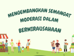 Mengembangkan Semangat Moderasi dalam Berwirausaha