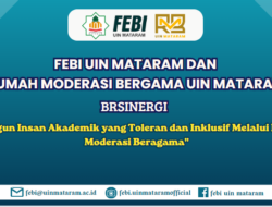 FEBI UIN Mataram dan Rumah Moderasi Beragama UIN Mataram Bersinergi “Membangun Insan Akademik yang Toleran dan Inklusif Melalui Penguatan Moderasi Beragama”